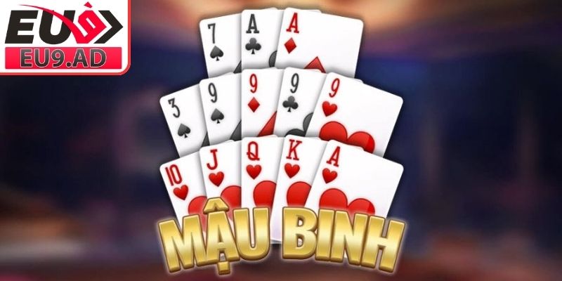 Giới thiệu về Mậu Binh tại Eu9
