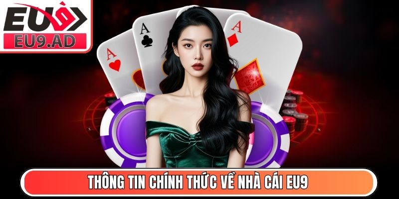 Thông tin chính thức về nhà cái Eu9
