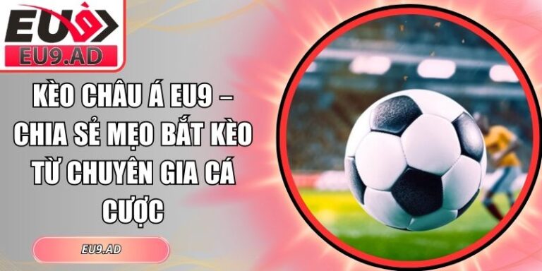 Kèo châu Á Eu9