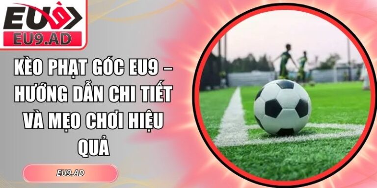 Kèo phạt góc Eu9