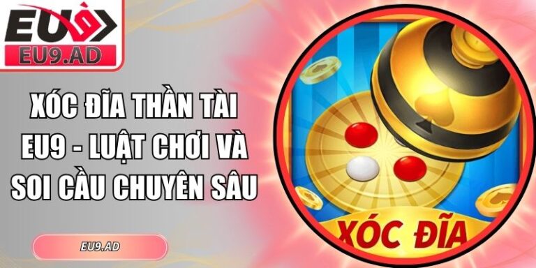 Xóc Đĩa Thần Tài Eu9